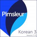 Pimsleur Korean Level 3 Lessons 11-15: Learn to Speak and Understand Korean with Pimsleur Language P Audiobook