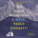 Eight Mountains: A Novel, Paolo Cognetti