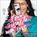 From Twinkle, with Love, Sandhya Menon