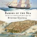 Barons of the Sea: And their Race to Build the World's Fastest Clipper Ship Audiobook