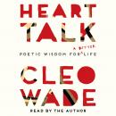Heart Talk: Poetic Wisdom for a Better Life, Cleo Wade