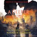 A Deeper Love: Ghosts of the Shadow Market Audiobook