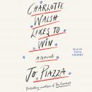 Charlotte Walsh Likes To Win, Jo Piazza