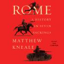 Rome: A History in Seven Sackings, Matthew Kneale