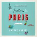 Goodbye, Paris: A Novel Audiobook