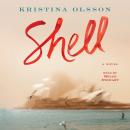 Shell: A Novel Audiobook