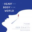 A Heart in a Body in the World Audiobook