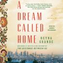 A Dream Called Home: A Memoir Audiobook