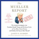 The Mueller Report: The Leaked Investigation into President Donald Trump and His Inner Circle of Con Men, Circus Clowns, and Children He Named After Himself