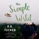 The Simple Wild: A Novel Audiobook