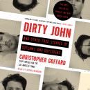 Dirty John and Other True Stories of Outlaws and Outsiders, Christopher Goffard