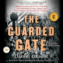 Guarded Gate: Bigotry, Eugenics and the Law That Kept Two Generations of Jews, Italians, and Other European Immigrants Out of America, Daniel Okrent