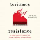 An Resistance: A Songwriter's Story of Hope, Change, and Courage
