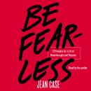 Be Fearless: 5 Principles for a Life of Breakthroughs and Purpose Audiobook