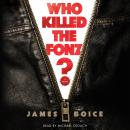 Who Killed the Fonz? Audiobook