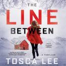 The Line Between: A Novel Audiobook