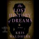 The Lost History of Dreams: A Novel