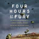 Four Hours of Fury: The Untold Story of World War II's Largest Airborne Invasion and the Final Push  Audiobook