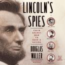 Lincoln's Spies: Their Secret War to Save a Nation, Douglas Waller