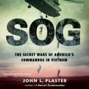 SOG: The Secret Wars of America's Commandos in Vietnam, John L. Plaster