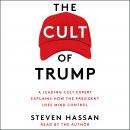The Cult of Trump: A Leading Cult Expert Explains How the President Uses Mind Control Audiobook