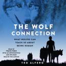 Wolf Connection: What Wolves Can Teach Us About Being Human, Teo Alfero