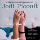 Sing You Home: A Novel, Jodi Picoult