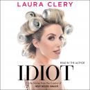 Idiot: Essays Audiobook