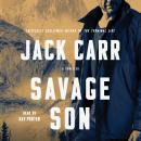 Savage Son: A Thriller, Jack Carr