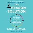 4 Season Solution: A Groundbreaking New Plan for Feeling Better, Living Well, and Powering Down Our Always-On Lives, Dallas Hartwig