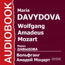 Вольфганг Амадей Моцарт. Его жизнь и музыкальная деятельность Audiobook