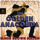 Golden Anaconda, Elmer Brown Mason