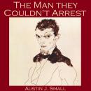 The Man They Couldn't Arrest Audiobook