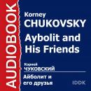 Айболит и его друзья Audiobook