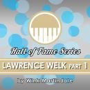 Lawrence Welk - Part 1 Audiobook