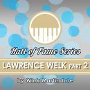 Lawrence Welk - Part 2 Audiobook