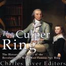 The Culper Ring: The History and Legacy of the Revolutionary War's Most Famous Spy Ring Audiobook