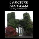 [Italian] - Arciere fantasma, L Audiobook