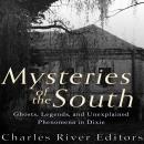 Mysteries of the South: Ghosts, Legends, and Unexplained Phenomena in Dixie Audiobook