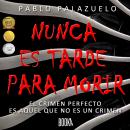Nunca es Tarde Para Morir (It's never too late to die) Audiobook