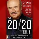 The 20/20 Diet: Turn Your Weight Loss Vision Into Reality Audiobook