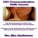 CIO Communication Skills Secrets: Tips and Techniques for CIOs to Use in Order to Become Better Comm Audiobook