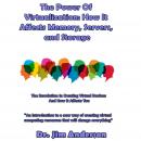 The Power of Virtualization: How it Affects Memory, Servers, and Storage: The Revolution in Creating Audiobook