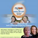 My WOW Wake UP Call: Volume 2: Self Esteem Messages for Children Audiobook