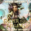 Faster Than Falling: The Skylighter Adventures Audiobook