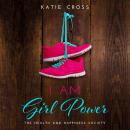 I Am Girl Power, Katie Cross