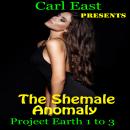The Shemale Anomaly - Project Earth 1 to 3