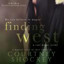 Finding West: A Soul Magic Serial Series, Courtney Shockey