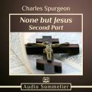 None But Jesus - Part 2 Audiobook