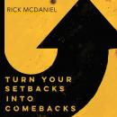 Turn Your Setbacks Into Comebacks Audiobook